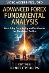 Advanced Forex Fundamental Analysis: Combining Data, Policy and Sentiments for Consistent Profits