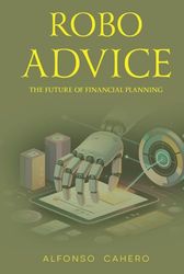 Robo-Advice: The Future of Financial Planning