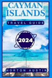 Cayman Island travel guide 2024