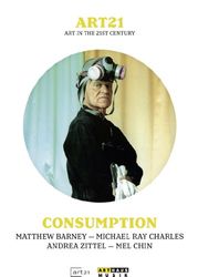 Barney,Ray Charles,Zittel,Chin - Art21, Consumption