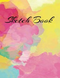 Sketch Book: Notebook for Drawing, Writing, Painting, Sketching or Doodling.