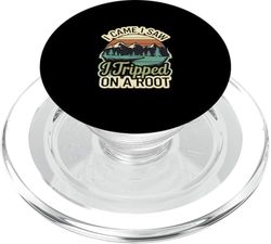 I Came I Saw I Tripped On A Root Hiking Trail Hobby |-- PopSockets PopGrip para MagSafe