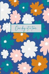 One Day At A Time Notebook Journal