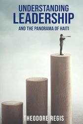 Understanding Leadership And The Panorama of Haiti