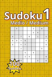 Sudokus Medios 1: 100 Puzzles de Desafío Intermedio