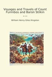 Voyages and Travels of Count Funnibos and Baron Stilkin