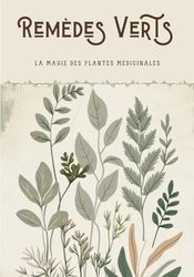 Remèdes Verts: La magie des plantes médicinales