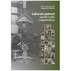 Lekarze patroni szpitali Łodzi i województwa