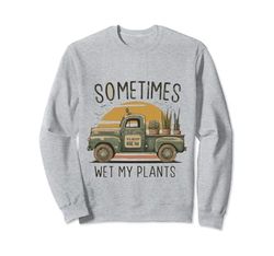 A veces mojo mis plantas Entusiasta de las plantas Susurrador de plantas Sudadera