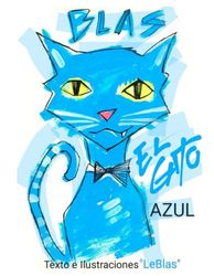 Blas el gato azul: Las aventuras ilustradas de Blas el gato azul