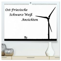 Ost-Friesische Schwarz-Weiß-Ansichten (hochwertiger Premium Wandkalender 2026 DIN A2 quer), Kunstdruck in Hochglanz: Die Region Ost-Friesland hat viele Gesichter. Diese sind Schwarz-Weiß.