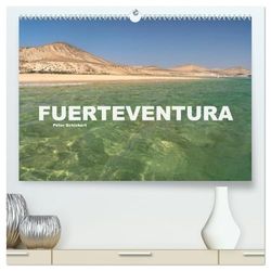 Fuerteventura (hochwertiger Premium Wandkalender 2026 DIN A2 quer), Kunstdruck in Hochglanz: Die Kanareninsel Fuerteventura