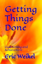 Getting Things Done: Goal Setting and Achievement
