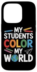 My Students Color My World Teaching Inspiration Case for iPhone 14 Pro