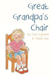Great Grandpa's chair. A beautifully illustrated picture book for kids 2-5: -a sweet story about being the little one in a big world and how to go about it :)
