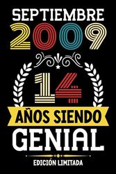 Septiembre 2009, 14 Años Siendo Genial: Regalo de 14 cumpleaños para hombres y mujeres, 14 aniversario para él/ella | Diario, libreta o agenda. / grande 6 x 9 pulgadas / 120 páginas.