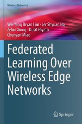 Federated Learning Over Wireless Edge Networks