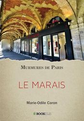 LE MARAIS: MURMURES DE PARIS