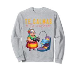 Mexicano Español Madre Mamá Expresión Te Calmas O Te Calmo Sudadera