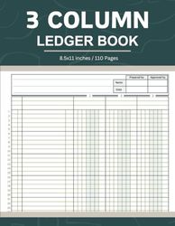 3 Column Ledger Book: Simple Four Column for Bookkeeping and Accounting / Income and Expense Log Book for Small Business and Personal Use