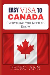 Easy Visa to Canada: Everything You Need to Know