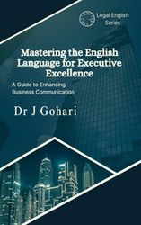 Mastering the English Language for Executive Excellence: A Guide to Enhancing Business Communication