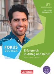 B1+ - Erfolgreich in Alltag und Beruf: Brückenkurs B1+: Kurs- und Übungsbuch mit Audios online. Mit Pageplayer-App