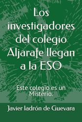 Los investigadores del colegio Aljarafe llegan a la ESO: Este colegio es un Misterio.