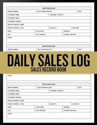 Daily Sales Log Book: A Simple Sales Order Record Book for Small Businesses to Track Daily Sales