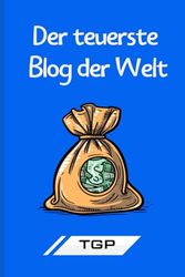 Der Teuerste Blog der Welt