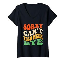 Mujer Lo siento, no puedo Tech Week Adiós Camiseta Cuello V