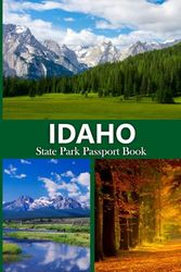 Idaho State Park Passport Book: Explore 30 Natural Wonders Must Experiences for Your Ultimate Bucket List (USA State Park Adventures)