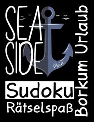 Borkum Urlaub Sea Side Sudoku Rätselspaß: Borkum 200 Sudoku Rätsel Sudoku Buch Erwachsene