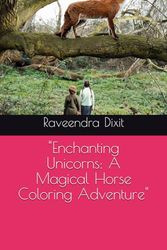 "Enchanting Unicorns: A Magical Horse Coloring Adventure"