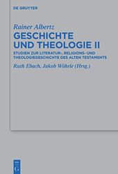 Geschichte und Theologie II: Studien zur Literatur-, Religions- und Theologiegeschichte des Alten Testaments: 551