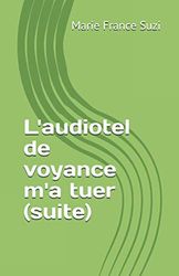 L'audiotel de voyance m'a tuer (suite)