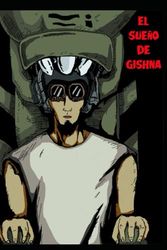 El Sueño De Gishna: Parte 1