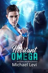 Hesitant Omega: Bear Shifter MM MPreg Romance: 3