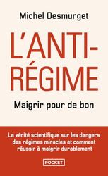L'Anti-régime : maigrir pour de bon
