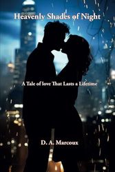 Heavenly Shades of NIght: A Tale of Love That Lasts a Lifetime.