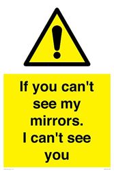 If you can't see my mirrors, I can't see you Sign - 400x600mm - A2P