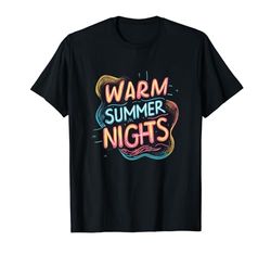 Felices y cálidas noches de verano Camiseta