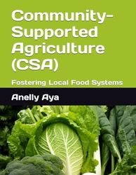 Community-Supported Agriculture (CSA): Fostering Local Food Systems