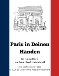 Paris in Deinen Händen: Ein Ausmalbuch von Jean-Claude Goldschmid