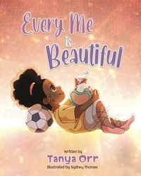 Every Me is Beautiful: Celebrating Confidence, Dreams, and Diversity