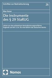 Die Instrumente des § 29 StaRUG: Lehren aus den präventiven Restrukturierungsverfahren Englands und der U.S.A. für eine Reform des deutschen Rechts (Schriften Zur Restrukturierung, 26)