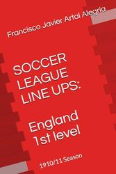 SOCCER LEAGUE LINE UPS: England 1st level: 1910/11 Season