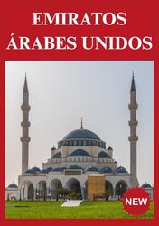 EMIRATOS ÁRABES UNIDOS GUÍA DE VIAJE 2025