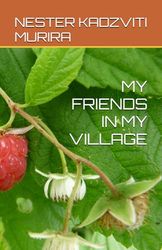 MY FRIENDS IN MY VILLAGE (LET CHILDREN READ SERIES NO.1)