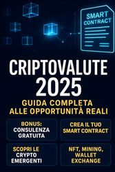 Criptovalute 2025: Guida completa alle opportunità reali